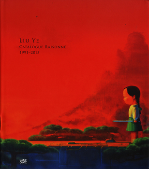 Liu Ye: Catalogue Raisonn�