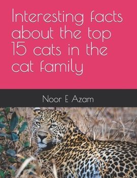 Paperback Interesting facts about the top 15 cats in the cat family Book