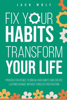 Paperback Fix Your Habits, Transform Your Life Book