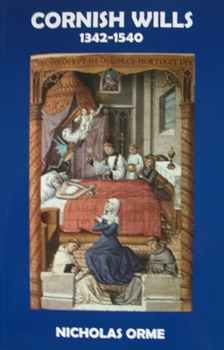 Paperback Cornish Wills 1342-1540 Book