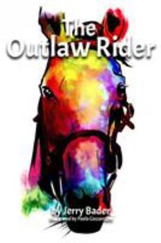 Paperback The Outlaw Rider: If you're not prepared to cheat, you're not prepared to win. Book