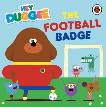 Board book Hey Duggee: The Football Badge Book