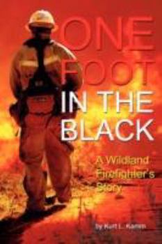 Paperback One Foot In The Black: A Wildland Firefighter's Story Book