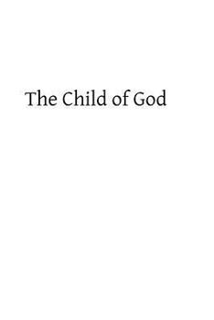 Paperback The Child of God: or What Comes of Our Baptism Book