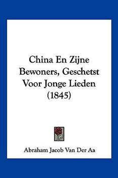 Paperback China En Zijne Bewoners, Geschetst Voor Jonge Lieden (1845) [Chinese] Book