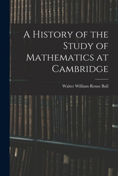 Paperback A History of the Study of Mathematics at Cambridge Book