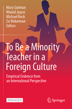 Paperback To Be a Minority Teacher in a Foreign Culture: Empirical Evidence from an International Perspective Book