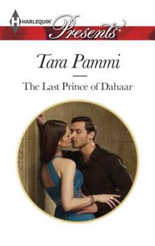 The Last Prince of Dahaar - Book #1 of the A Dynasty of Sand and Scandal