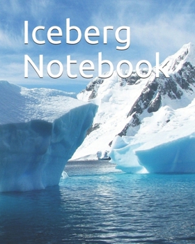 Paperback iceberg Notebook: Blank Lined Journal Notebook, 100 Pages, Soft Glossy Cover, 8 x 10 In Book