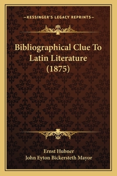 Paperback Bibliographical Clue To Latin Literature (1875) Book
