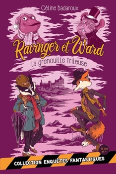 La grenouille frileuse: Les aventures extraordinaires de Ravinger et Ward