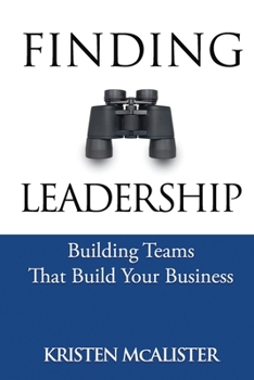 Paperback Finding Leadership: Building Teams That Build Your Business Book