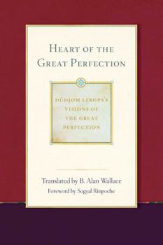 Paperback Heart of the Great Perfection: Dudjom Lingpa's Visions of the Great Perfectionvolume 1 Book