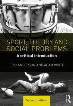 Paperback Sport, Theory and Social Problems: A Critical Introduction Book
