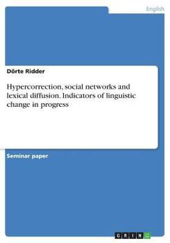 Paperback Hypercorrection, social networks and lexical diffusion. Indicators of linguistic change in progress Book