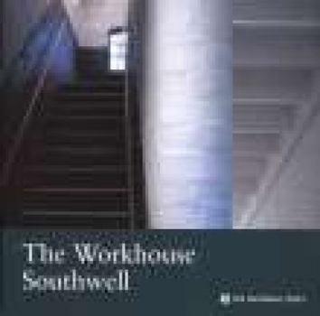 Paperback The Workhouse, Southwell: Nottinghamshire Book