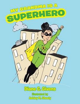 Paperback My Grandma Is a Superhero Book