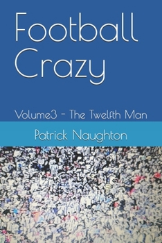Paperback Football Crazy: Volume3 - The Twelfth Man Book