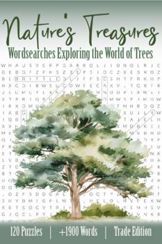 Paperback Nature's Treasures - Word Searches Exploring the World of Trees: Nature Puzzle Book for All Ages Book