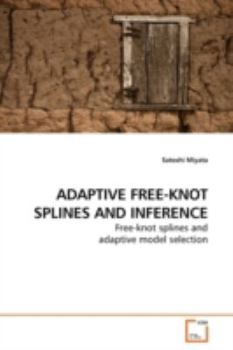 Paperback Adaptive Free-Knot Splines and Inference Book