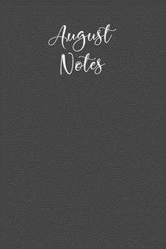 August Notes: Journal a Month / Charcoal Gray Lined Notebook / Matte Cover / Composition Book