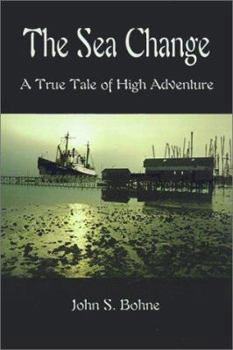 Hardcover The Sea Change: A True Tale of High Adventure Book
