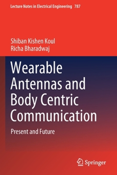 Paperback Wearable Antennas and Body Centric Communication: Present and Future Book