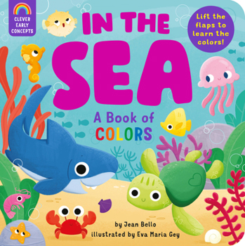 Board book In the Sea: A Book of Colors: Lift the Flaps to Learn the Colors! Book