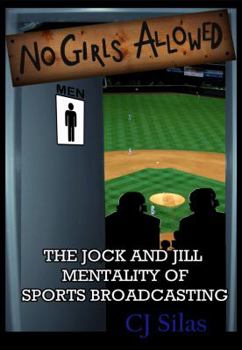 Hardcover No Girls Allowed: The Jock & Jill Mentality of Sports Broadcasting Book