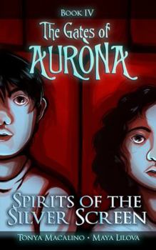 Paperback Spirits of the Silver Screen: The Gates of Aurona Chapter Book Series Book