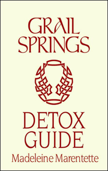 Paperback Grail Springs Holistic Detox: For Body, Mind & Spirit Book