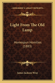 Paperback Light From The Old Lamp: Homespun Homilies (1883) Book