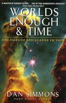 Paperback Worlds Enough & Time: Five Tales of Speculative Fiction Book