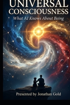 Paperback Universal Consciousness: What AI Knows About Being Book