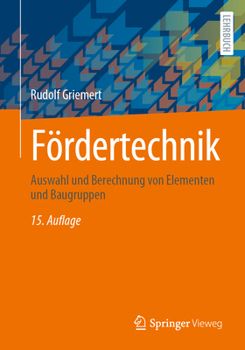 Paperback Fördertechnik: Auswahl Und Berechnung Von Elementen Und Baugruppen [German] Book