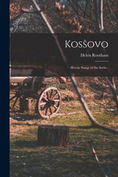 Paperback Kosšovo: Heroic Songs of the Serbs; Book