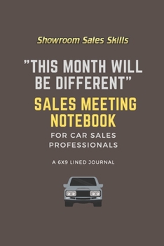 Paperback "This Month Will Be Different" Sales Meeting Notebook: A 6x9 Lined Journal for Car Sales Professionals Book