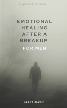Paperback Emotional Healing After a Breakup: For Men Book