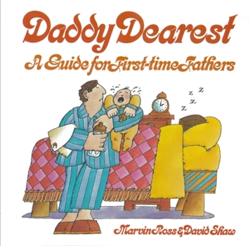 Paperback Daddy Dearest: A Guide for First-Time Fathers Book