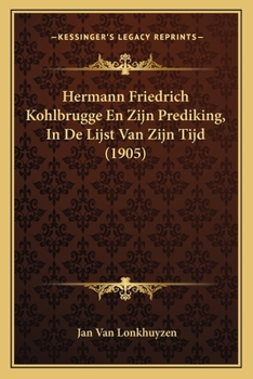 Hermann Friedrich Kohlbrugge En Zijn Prediking, In De Lijst Van Zijn Tijd (1905)