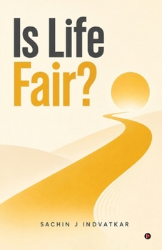 Is Life Fair?: The Perspective That Changes Everything