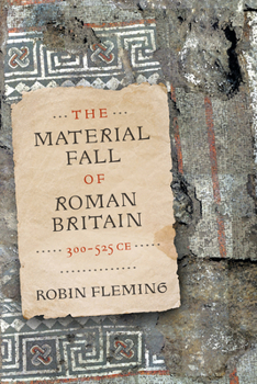 Hardcover The Material Fall of Roman Britain, 300-525 CE Book