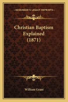 Paperback Christian Baptism Explained (1871) Book