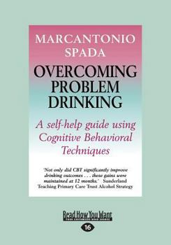 Paperback Overcoming Problem Drinking: A Self-Help Guide Using Cognitive Behavioral Techniques [Large Print] Book