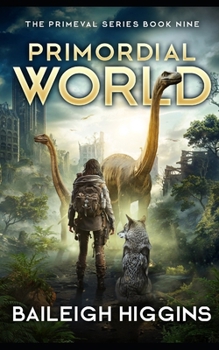 Primordial World: Book 9 (The Primeval Series)
