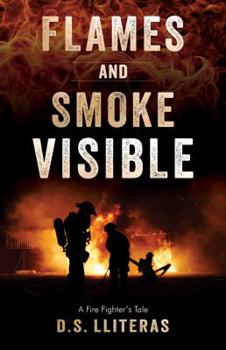 Paperback Flames and Smoke Visible: A Fire Fighter's Tale Book