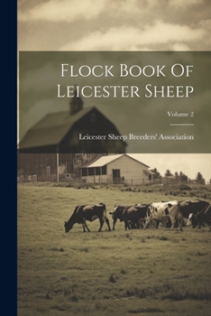 Paperback Flock Book Of Leicester Sheep; Volume 2 Book