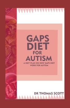 Paperback Gaps Diet for Autism: A diet guide on how GAPS Diet work for autism Book
