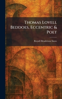 Hardcover Thomas Lovell Beddoes, Eccentric & Poet Book