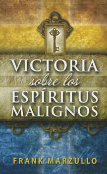 Paperback Victoria Sobre los Espiritus Malignos = Victory Over Evil Spirits [Spanish] Book